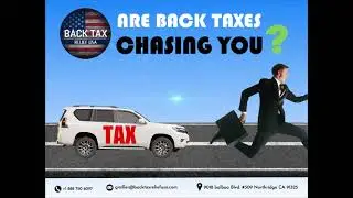 ARE BACK TAXES CHASING YOU?