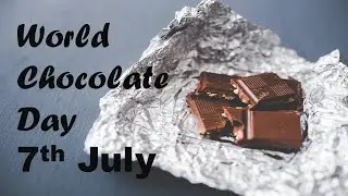 World Chocolate Day : 7th July | Facts and Process flow | #worldchocolateday