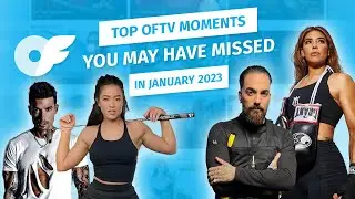 Top OFTV Moments from January 2023