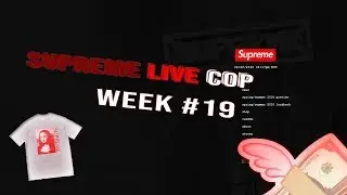 SUPREME WEEK #19🔥 LIVE COP: I GOT EVERYTHING I WANTED!!!⚡️⚡️