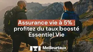Assurance vie &agrave; 5% : profitez du taux boost&eacute; Essentiel Vie | Meilleurtaux