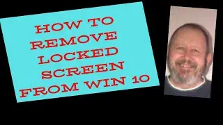 HOW TO REMOVE LOCKED SCREEN FROM WINDOWS 10