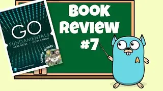 Book Review: Go Fundamentals by Mark Bates and Cory LaNou