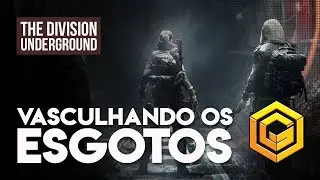 THE DIVISION UNDERGROUND | EXPLORANDO OS ESGOTOS