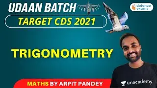 Udaan Batch: Trigonometry | Maths | Target CDS 2021 | Arpit Pandey