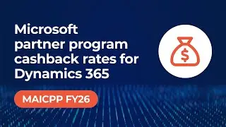 Ставки кэшбэка по партнерской программе Microsoft для Dynamics 365 | MAICPP FY26
