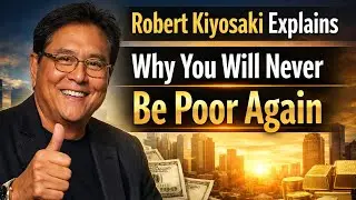 Robert Kiyosaki Explains Why You Will Never Be Poor Again