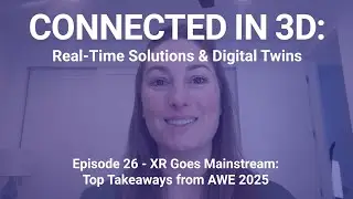 Episode 26 - XR Goes Mainstream: Top Takeaways from AWE 2025