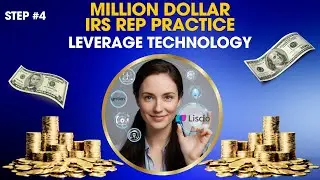 How to Build a Million Dollar Tax Rep Practice -Step #4: Leverage Technology