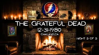 Grateful Dead Live 12/31/1980 &ndash; Oakland (Night 5 of 5) Scarlet &rarr; Fire &rarr; Other One NYE Fireplace Log