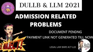DU LLB AND LLM 2021 | ADMISSION RELATED PROBLEMS | DOCUMENTS PENDING | PAYMENT LINK