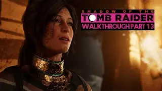Shadow of the Tomb Raider - Gameplay Walkthrough Part 13 - Howling Caves - PS4