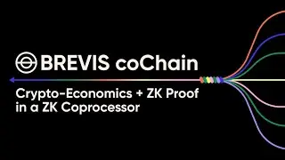 Brevis - ZK Coprocessor v&agrave; Tầm Nh&igrave;n Đa Chuỗi - Bộ đồng xử l&yacute; cho Web3