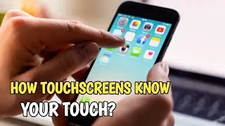 How Does Your Phone Touchscreen Know Where You Touch | The Invisible Science 