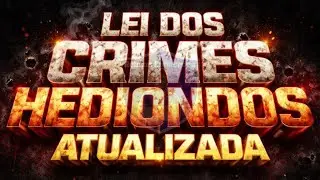 Lei dos Crimes Hediondos Atualizada