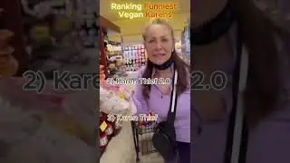 Ranking The Funniest Vegan Karens #Karen #Vegan #Funny #Viral