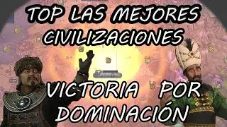 🔥TOP CIVILIZACIONES para VICTORIA POR DOMINACIÓN para CIVILIZATION 6 | Civ 6 Español