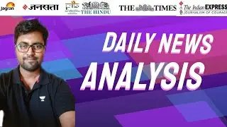 16th May Daily News Analysis by Neel Sir-Current Affairs | WBCS,SSC,WBPSC,BANK,RAIL