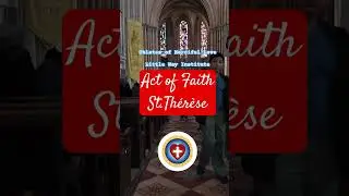 St. Th&eacute;r&egrave;se Act of Faith with her spiritual son, Maurice Belliere @LittleWayInstitute