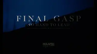 FINAL GASP - No Hand To Lead (Official Visualizer)