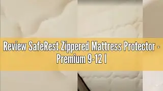 Review SafeRest Zippered Mattress Protector - Premium 9-12 Inch Waterproof Mattress Cover for Bed -
