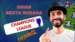 CHAMPIONS LEAGUE l RODADA #06  - CARTOLA FC 2025 | DICAS E ESCALAÇÃO