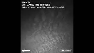 Ganez The Terrible @ Likwid - RINSE FM (Sat 25.09.2021)