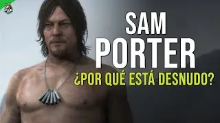 &iquest;POR QU&Eacute; SAM PORTER EST&Aacute; DESNUDO? - DEATH STRANDING