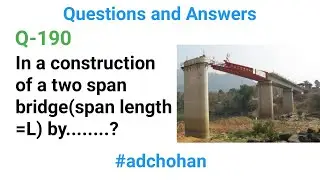 Two Span Bridge Construction |  Most Important Questions & Answers | Interview Question | Knowledge