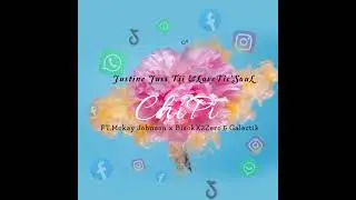 LoveTic'SouL & Justine Juss Tii-ChiPi (ft. Mckay Johnson,BlackX2Zero & Galectik)