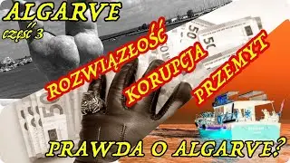 Rozwiązłość, korupcja, przemyt? To prawda o Algarve? Algarve. Część 3. Wybrzeże od wody. Napisy PL