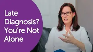 Late Diagnosis of Autism or ADHD: What It Means for Adults