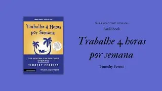 Trabalhe 4 horas por semana, Timothy Ferriss — Audiobook