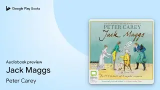 Jack Maggs by Peter Carey &middot; Audiobook preview