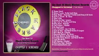 The Best Of Black Market Records | Chopped & Screwed | Full Album