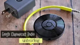 Google Chromecast Audio Unboxing