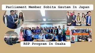 RSP Parliament Member Sobita Gautam In Japan/ Osaka Program/Journey From Tochigi To Tokyo To Osaka