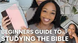 Bible Study for Beginners: How to Read & Understand Scripture