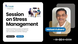 Session on Stress Management | How to Effectively Manage Stress & Embrace Mindfulness