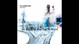 Thom yorke says the N-word