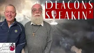 Deacon Speakin - EP 136 - 11.08.2025 - Loving Without Liking and Preparing for Christ the King