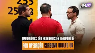 IELTV - EMPRES&Aacute;RIOS S&Atilde;O ABORDADOS EM AEROPORTOS POR OPERA&Ccedil;&Atilde;O CARBONO OCULTO 86