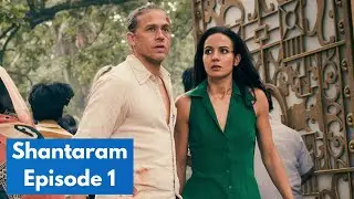 Shantaram Season 1 Episode 1 Explained | Shantaram Apple TV+ Series