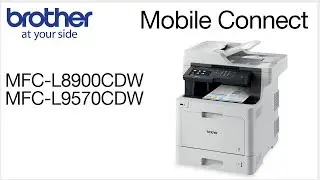 MFCL8900CDW or MFCL9570CDW – Connect to a mobile device