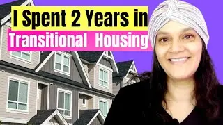 TRANSITIONAL HOUSING:  My Experience Living there for 2 Years (A Must Watch!!)