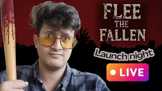 LAUNCH NIGHT STREAM FOR FLEE THE FALLEN!!