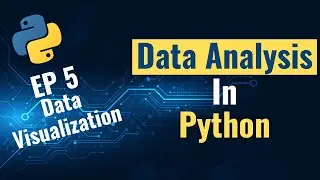 Data Analysis with Python for Beginners - Ep 5: Data Visualization (Matplotlib)