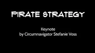 Pirate Strategy - Keynote by Circumnavigator Stefanie Voss