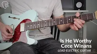 Is He Worthy (Cece Winans) - Lead Electric Guitar