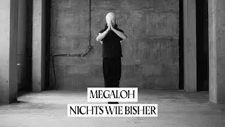 Megaloh - Nichts wie bisher [Visualizer]